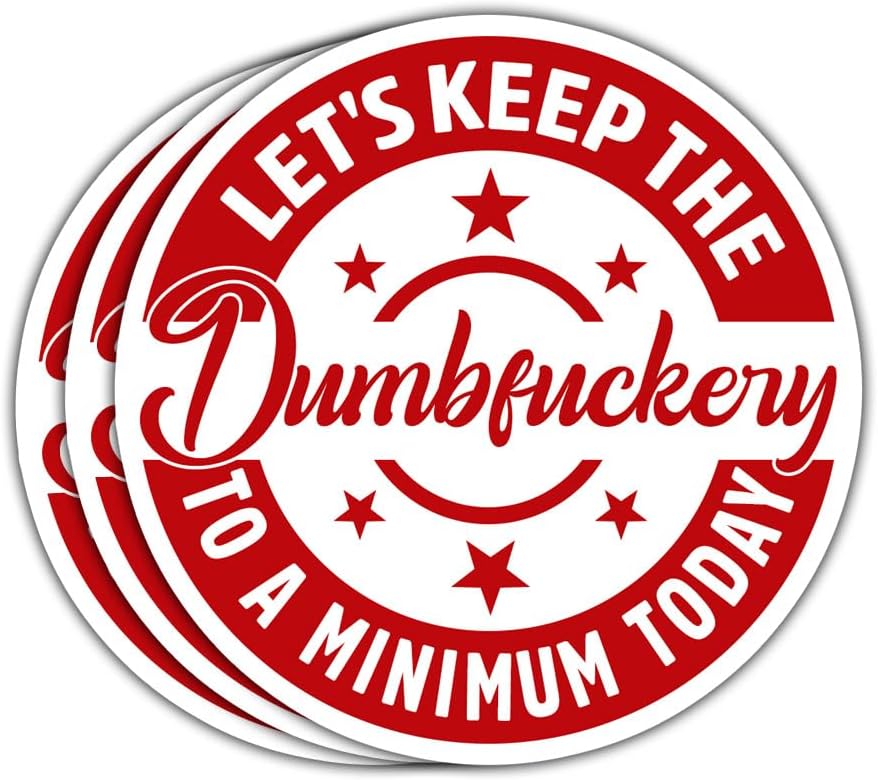 MAIANEY (3 Pcs) Let's Keep The Dumbfuckery to A Minimum Today Sticker Funny Hard Hat Stickers for Men Construction Blue Collar Stickers Sarcastic Gag Gifts Decorations Laptop Bottle Car Window 3"x4"