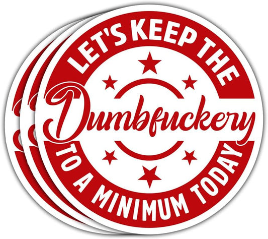 MAIANEY (3 Pcs) Let's Keep The Dumbfuckery to A Minimum Today Sticker Funny Hard Hat Stickers for Men Construction Blue Collar Stickers Sarcastic Gag Gifts Decorations Laptop Bottle Car Window 3"x4"